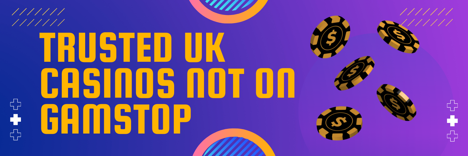 UK Casinos Not Regulated by GamStop An Extensive Guide