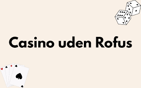 Oplev Casino Uden Rufus Et Frisk Syn på Online Spil